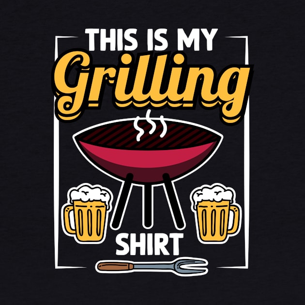 This Is My Grilling Shirt by maxcode